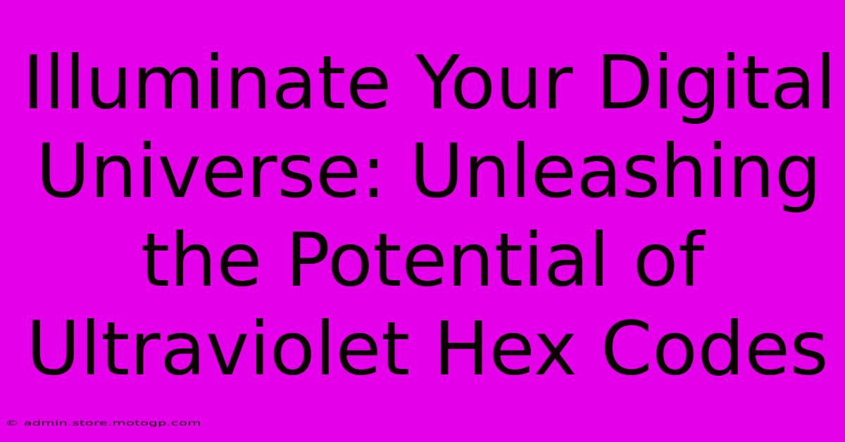 Illuminate Your Digital Universe: Unleashing The Potential Of Ultraviolet Hex Codes