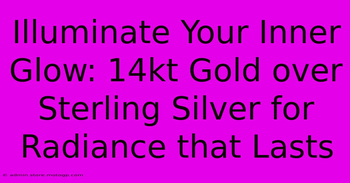 Illuminate Your Inner Glow: 14kt Gold Over Sterling Silver For Radiance That Lasts