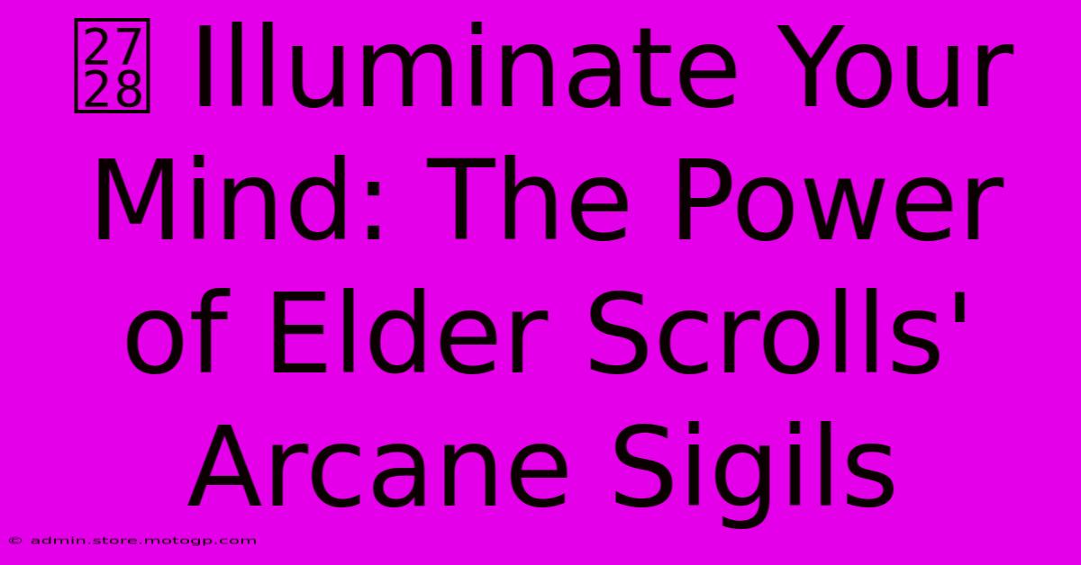 ✨ Illuminate Your Mind: The Power Of Elder Scrolls' Arcane Sigils