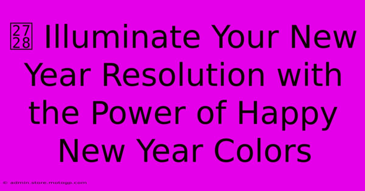 ✨ Illuminate Your New Year Resolution With The Power Of Happy New Year Colors