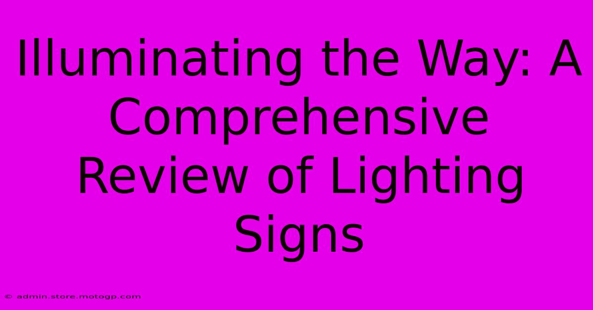 Illuminating The Way: A Comprehensive Review Of Lighting Signs