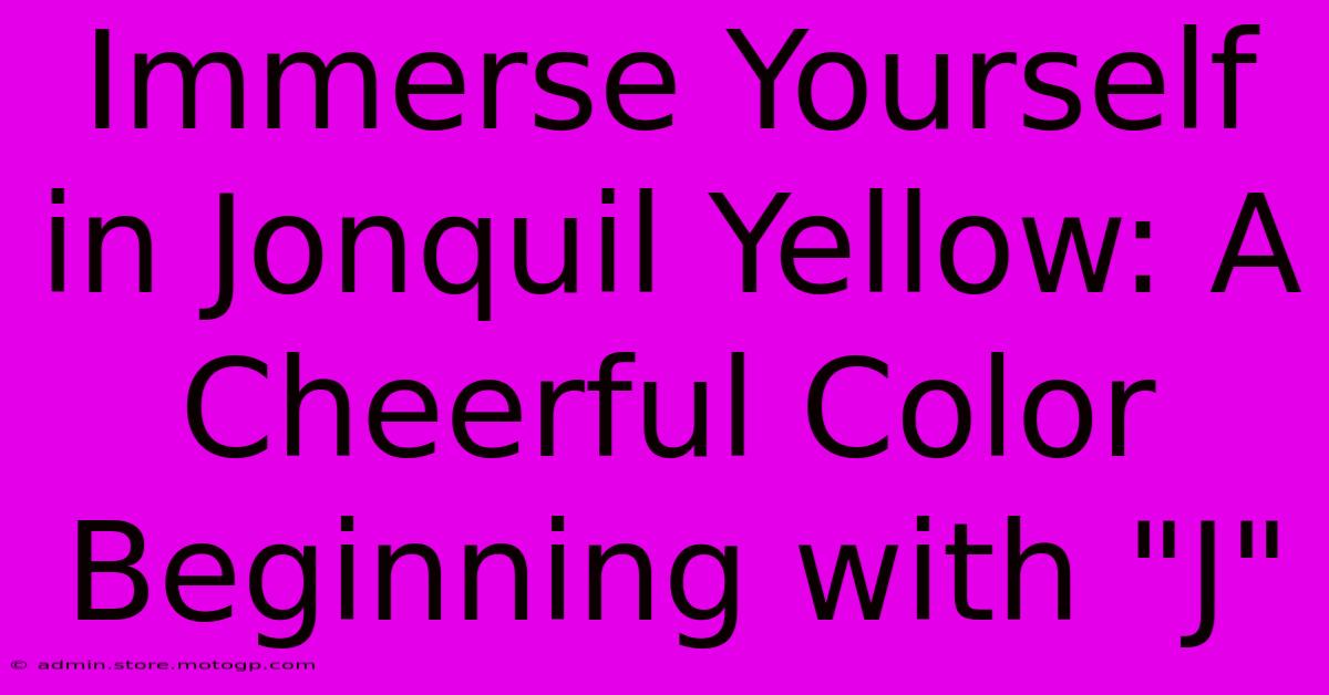 Immerse Yourself In Jonquil Yellow: A Cheerful Color Beginning With 