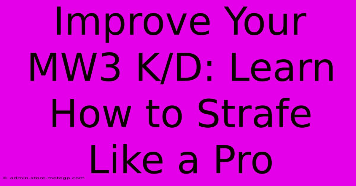 Improve Your MW3 K/D: Learn How To Strafe Like A Pro