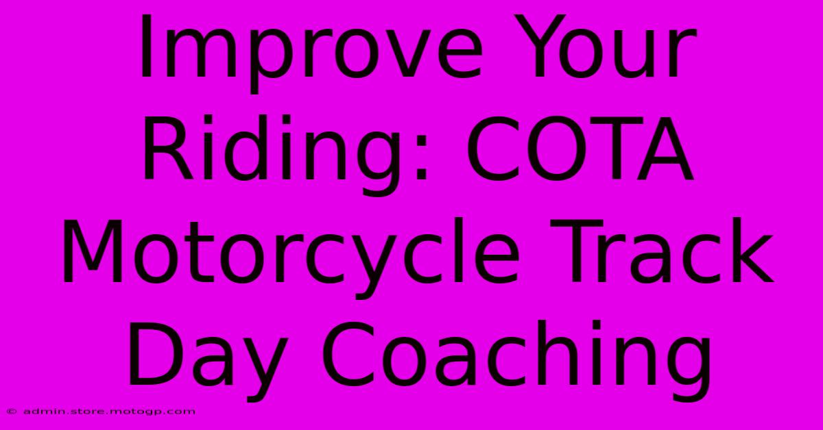 Improve Your Riding: COTA Motorcycle Track Day Coaching