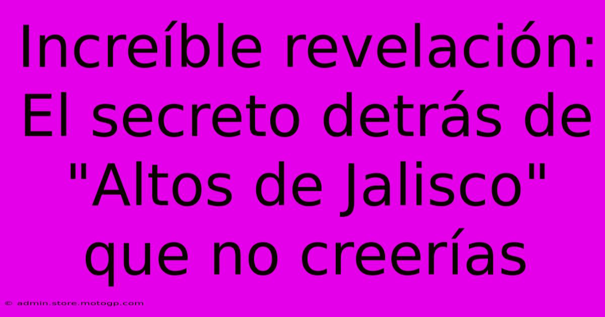 Increíble Revelación: El Secreto Detrás De 