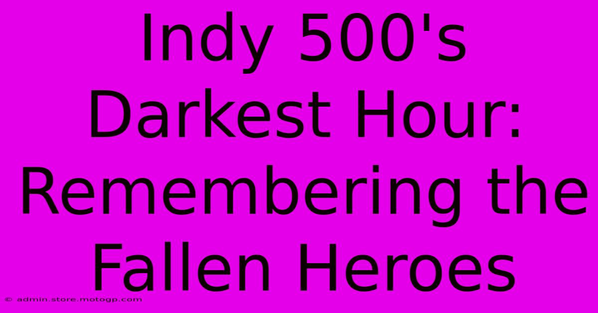 Indy 500's Darkest Hour: Remembering The Fallen Heroes