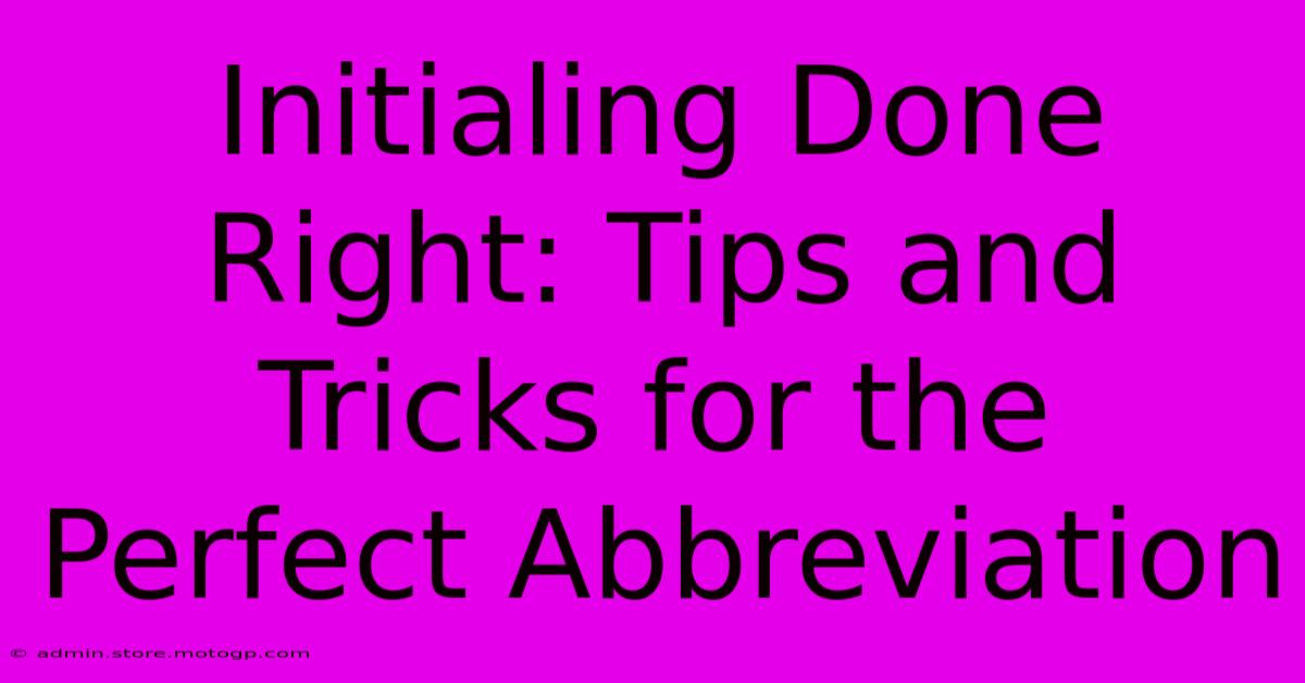 Initialing Done Right: Tips And Tricks For The Perfect Abbreviation