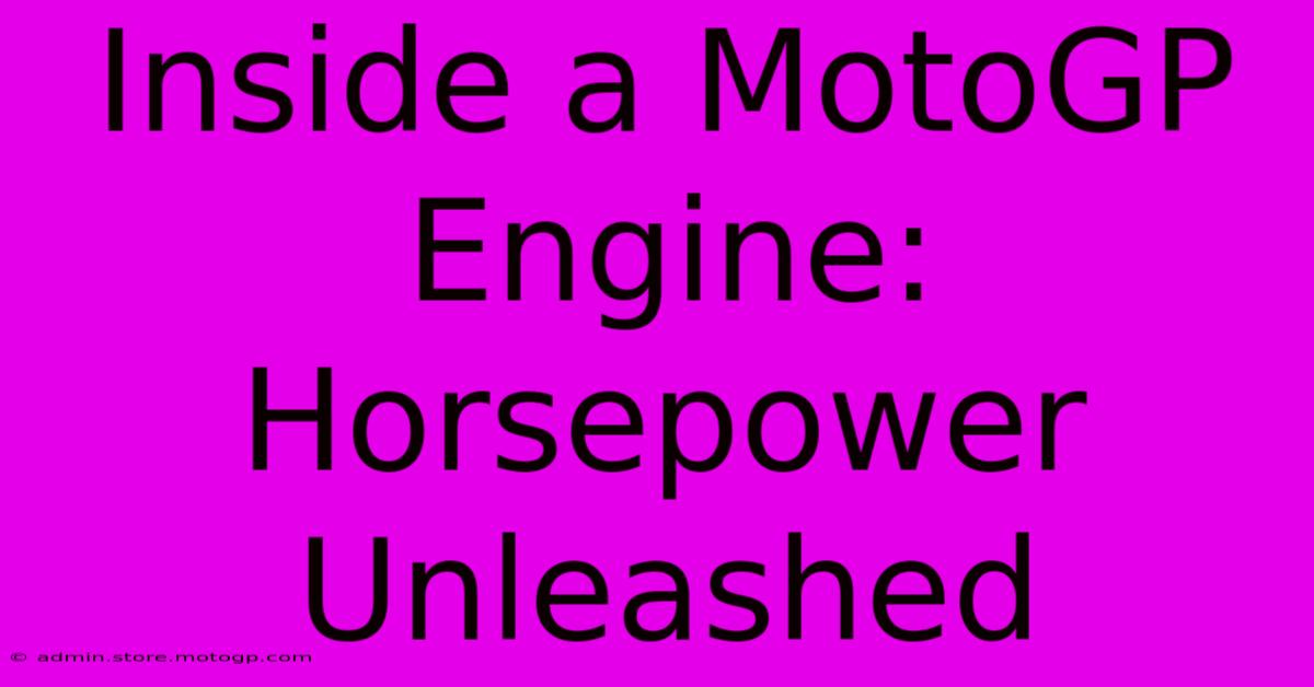 Inside A MotoGP Engine: Horsepower Unleashed