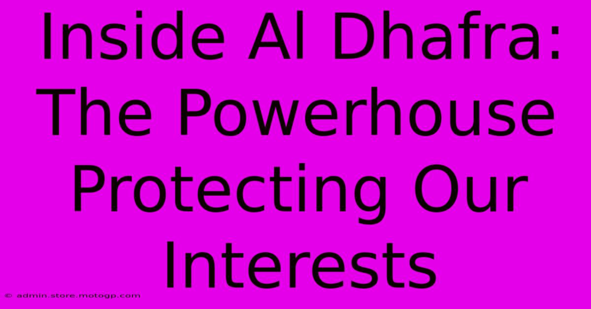 Inside Al Dhafra: The Powerhouse Protecting Our Interests