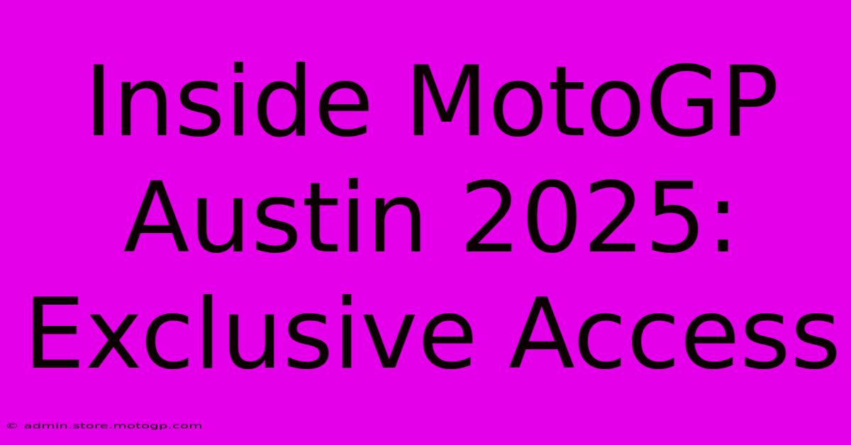 Inside MotoGP Austin 2025: Exclusive Access