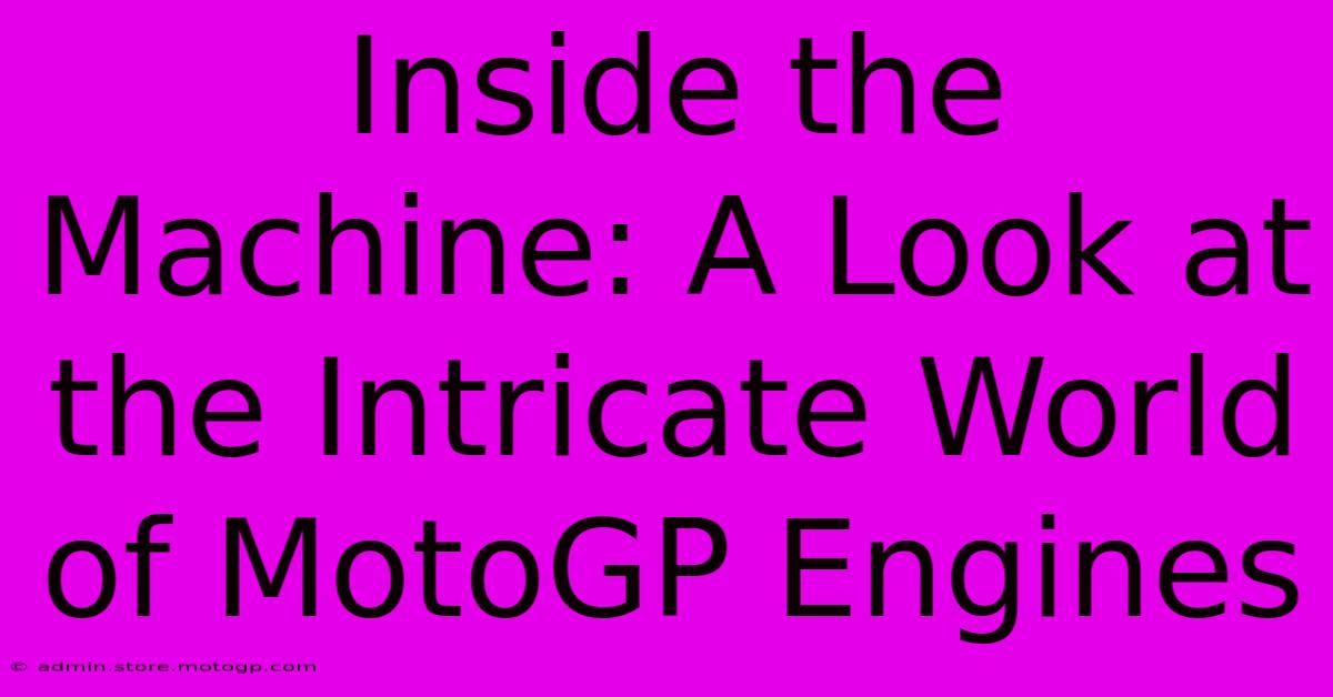 Inside The Machine: A Look At The Intricate World Of MotoGP Engines