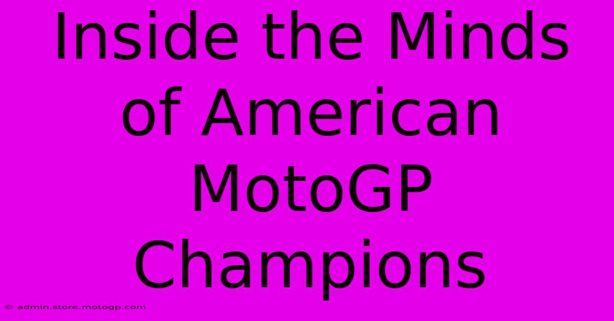 Inside The Minds Of American MotoGP Champions