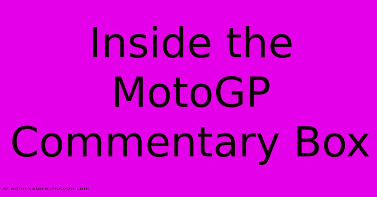 Inside The MotoGP Commentary Box