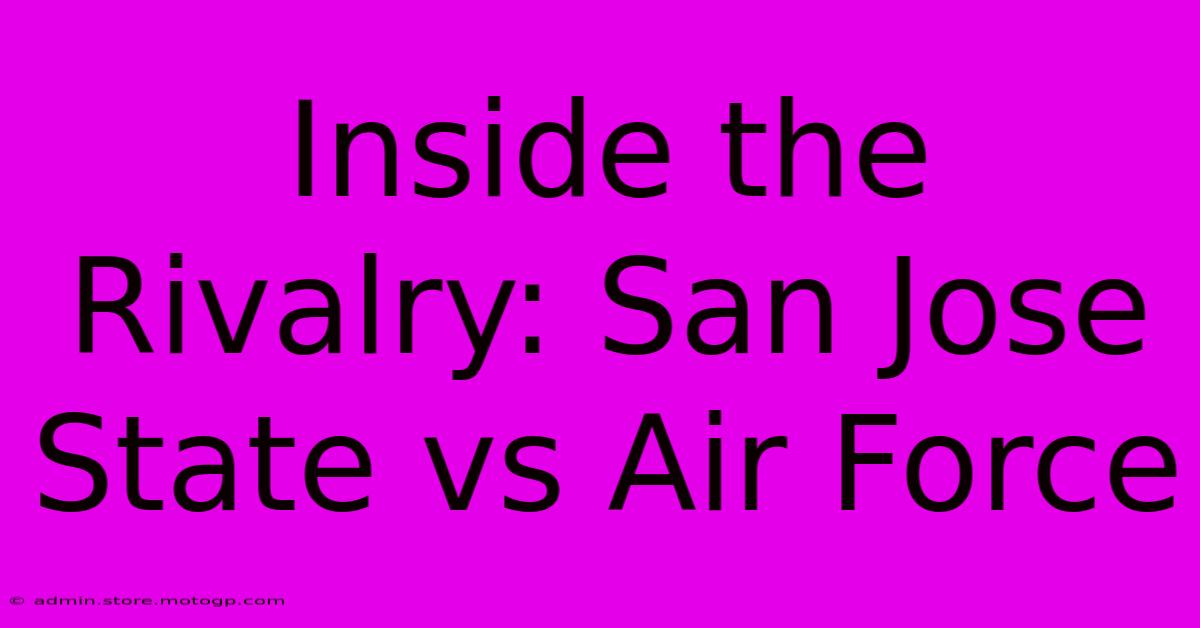 Inside The Rivalry: San Jose State Vs Air Force