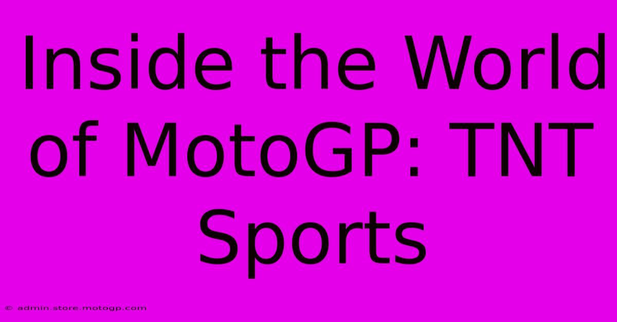 Inside The World Of MotoGP: TNT Sports