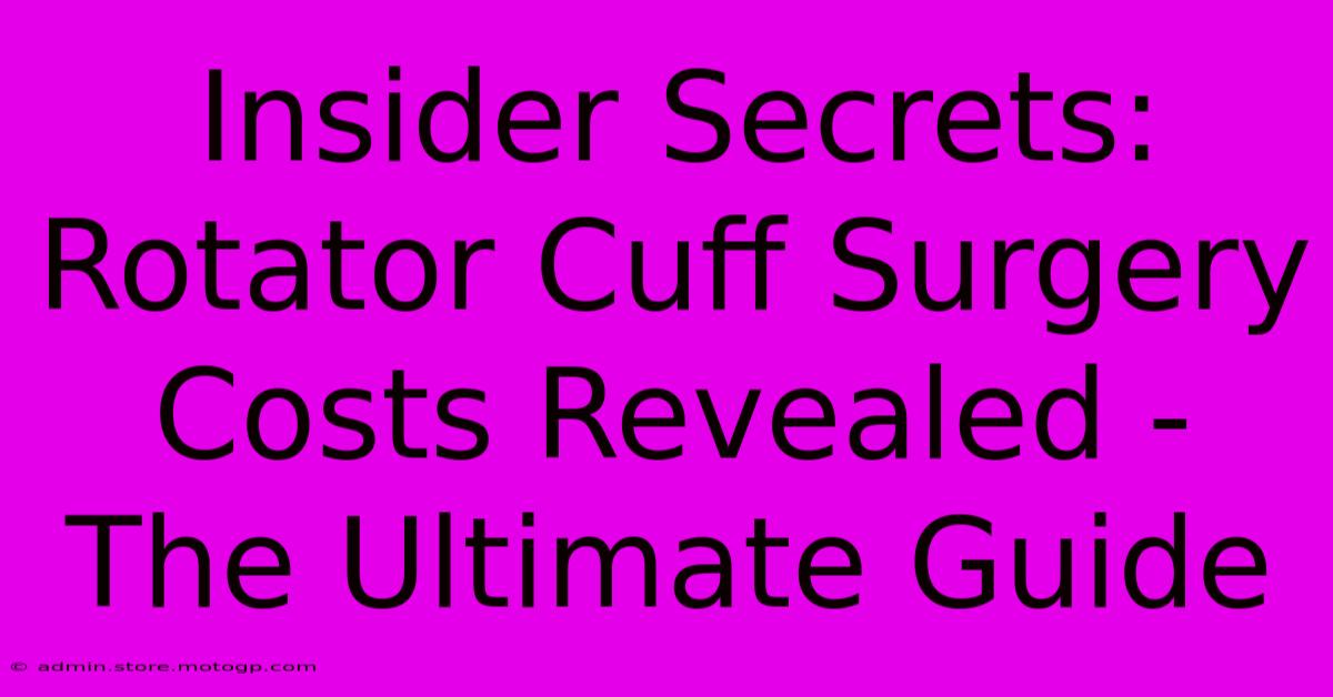 Insider Secrets: Rotator Cuff Surgery Costs Revealed - The Ultimate Guide