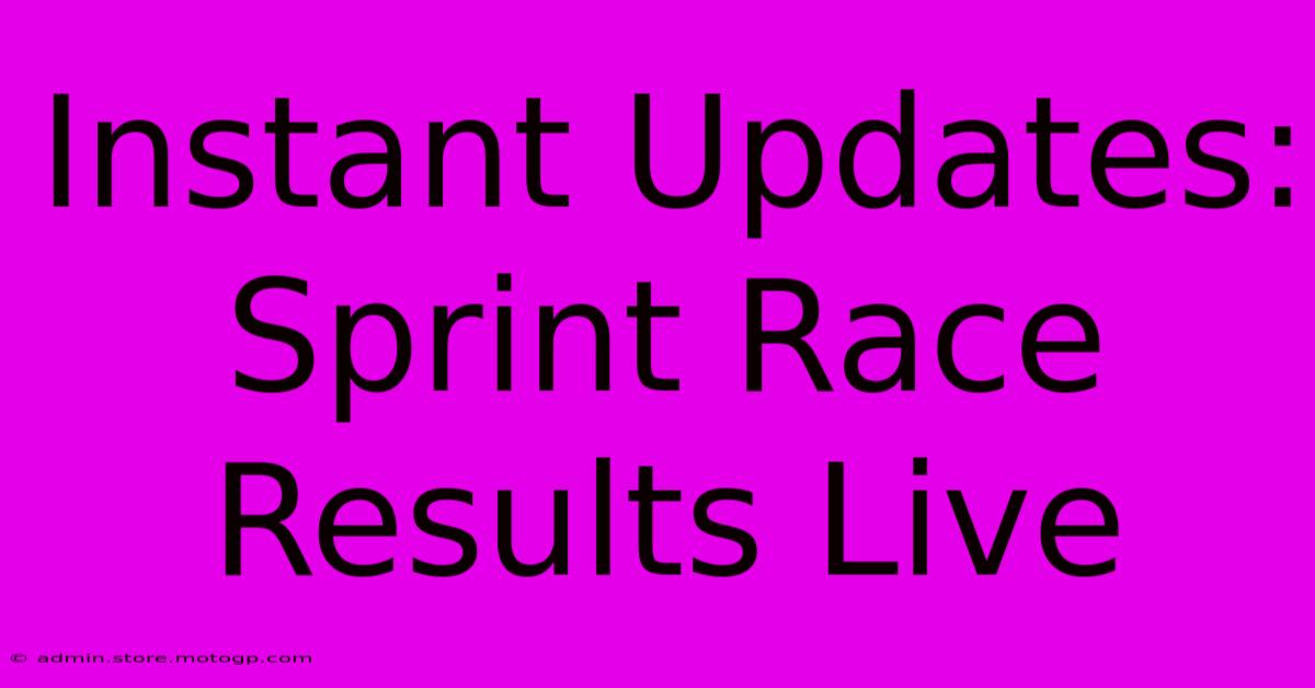 Instant Updates: Sprint Race Results Live