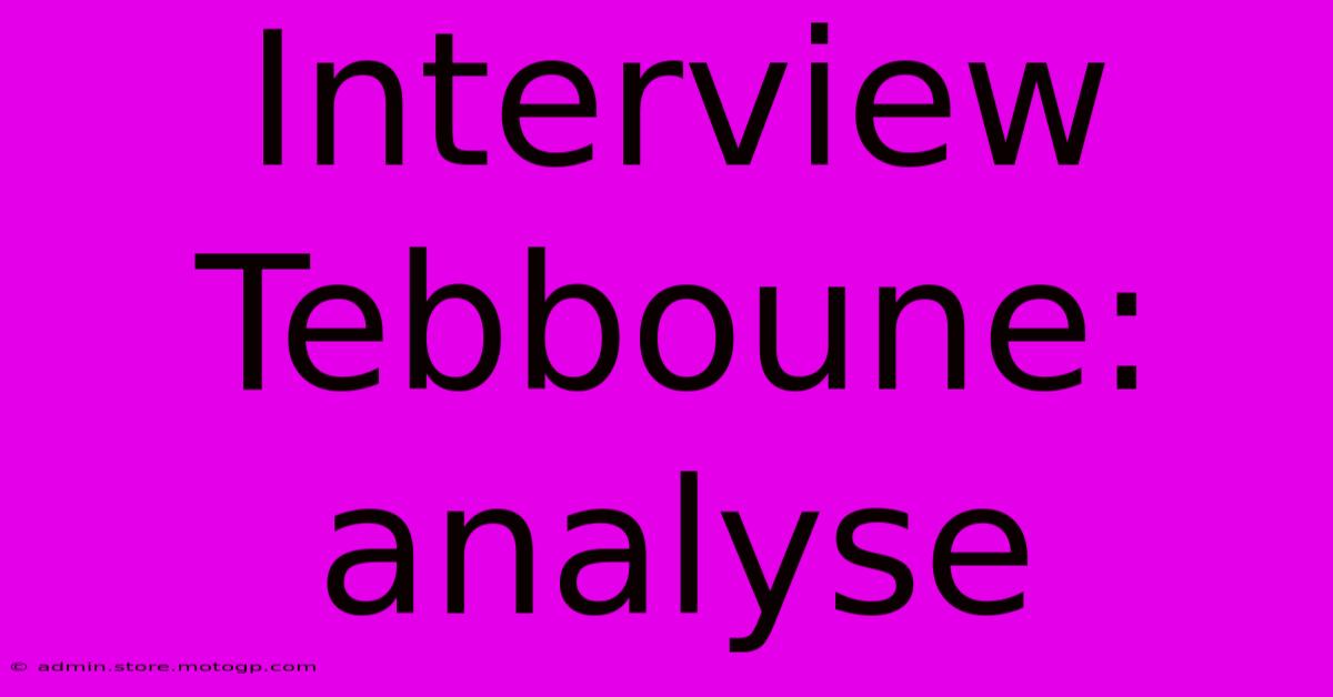 Interview Tebboune: Analyse