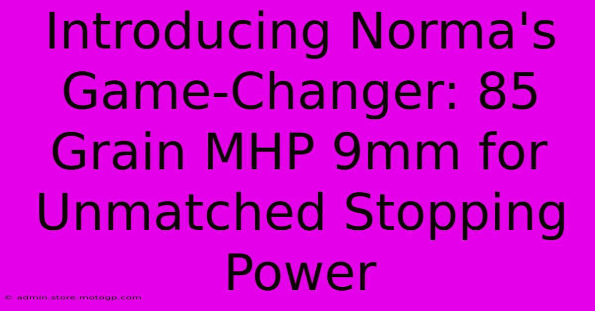 Introducing Norma's Game-Changer: 85 Grain MHP 9mm For Unmatched Stopping Power