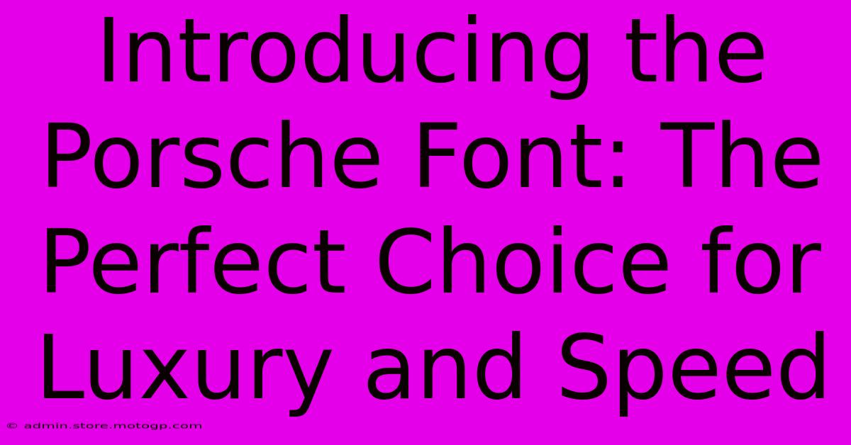 Introducing The Porsche Font: The Perfect Choice For Luxury And Speed