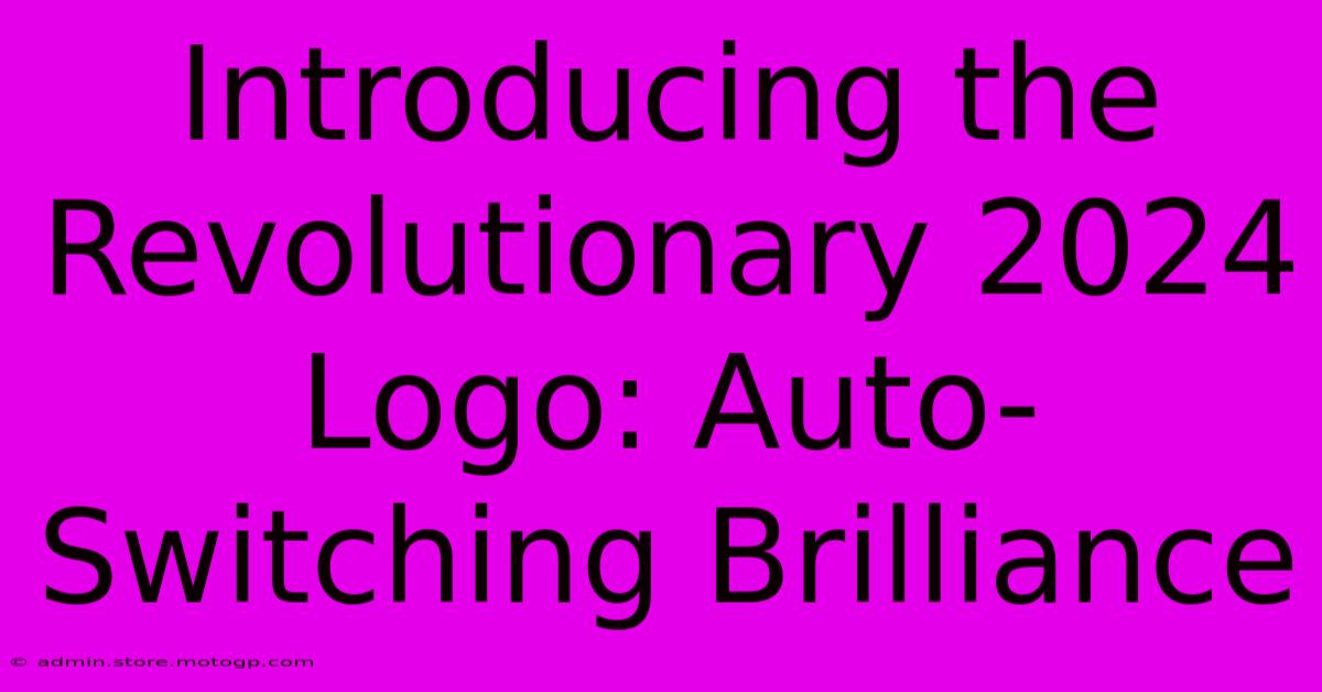 Introducing The Revolutionary 2024 Logo: Auto-Switching Brilliance