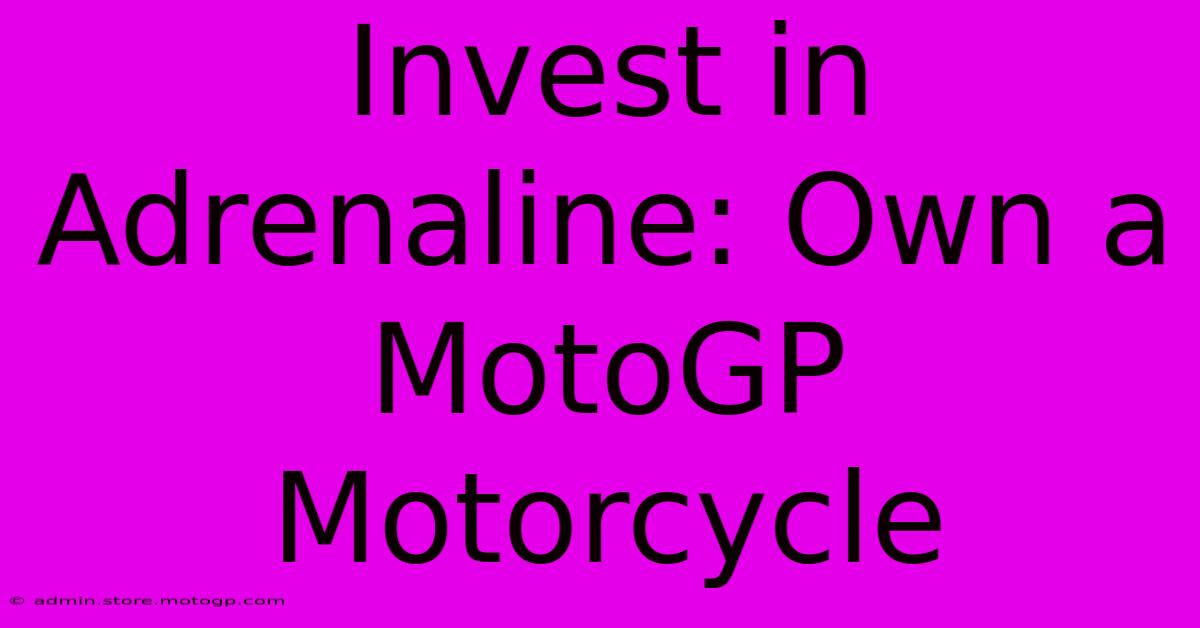 Invest In Adrenaline: Own A MotoGP Motorcycle