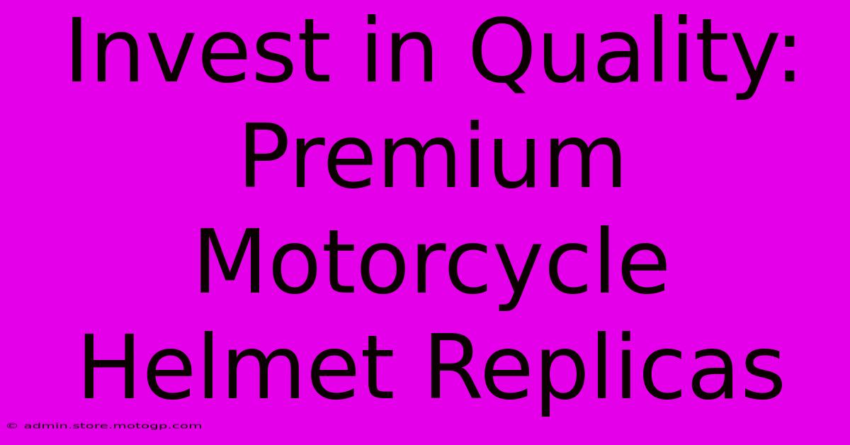 Invest In Quality: Premium Motorcycle Helmet Replicas