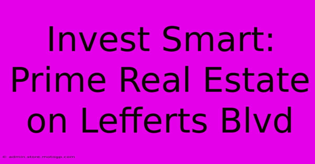 Invest Smart: Prime Real Estate On Lefferts Blvd