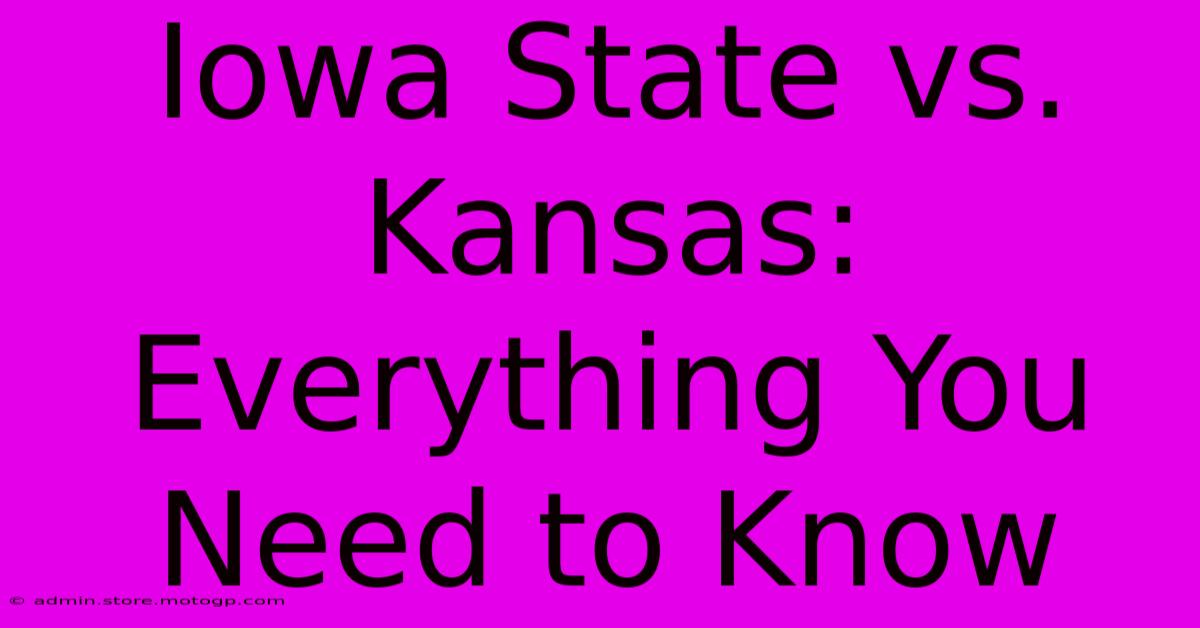 Iowa State Vs. Kansas: Everything You Need To Know