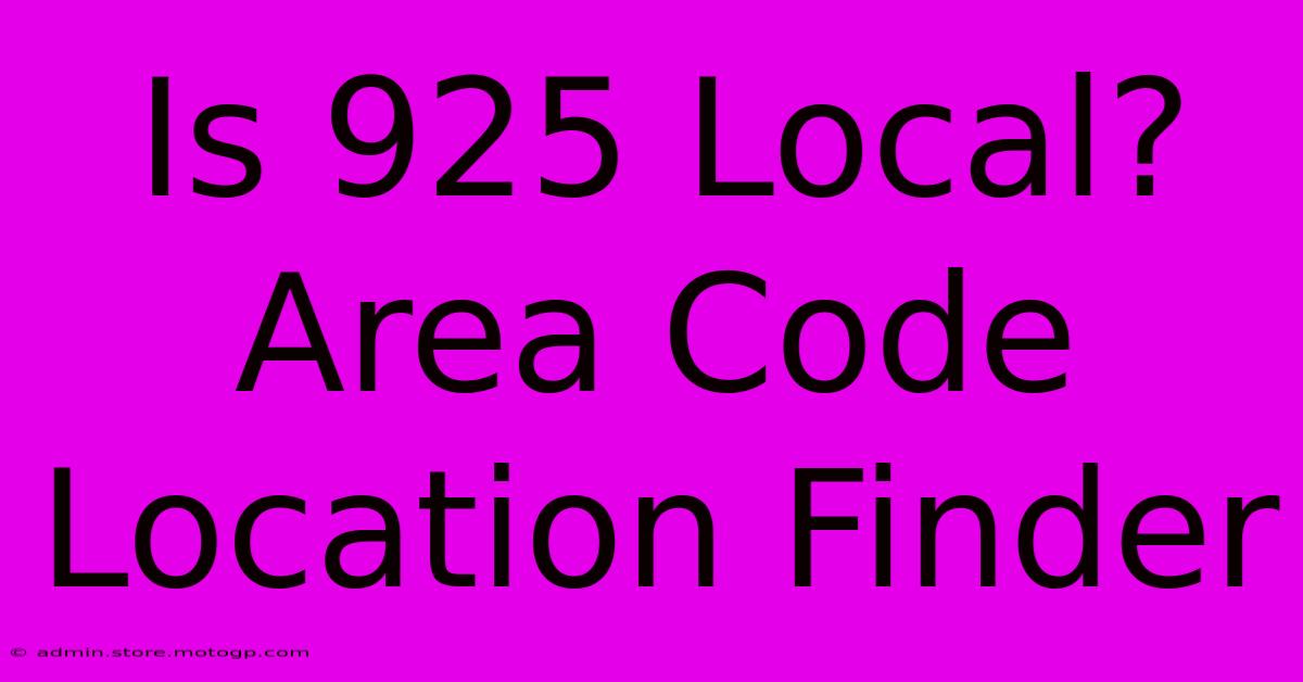 Is 925 Local? Area Code Location Finder