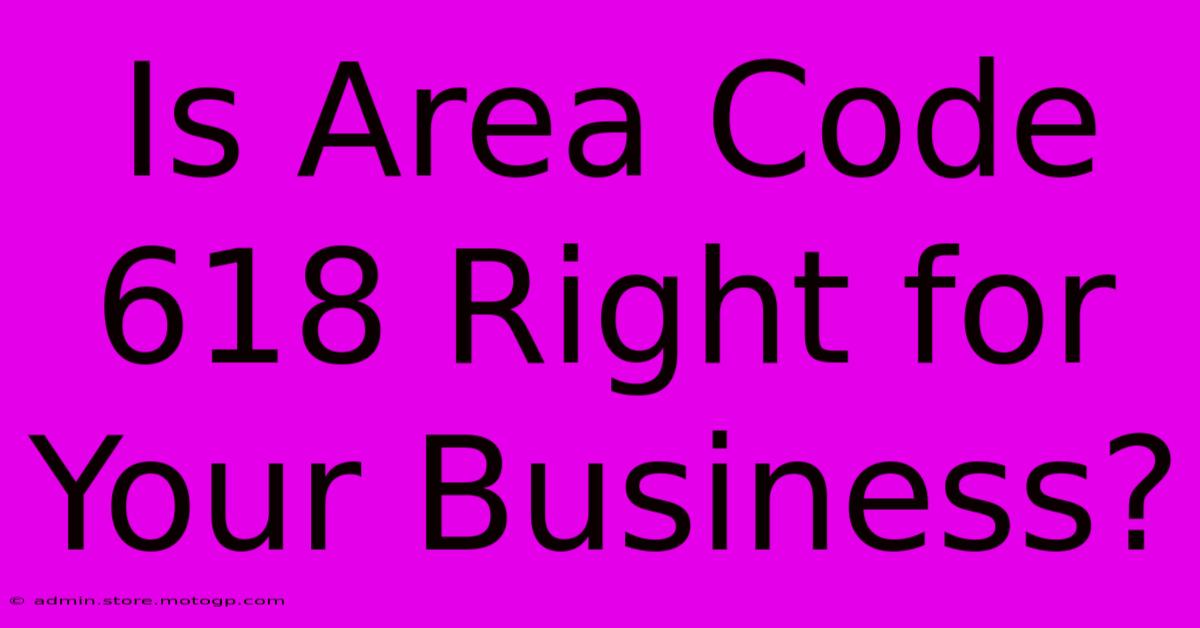 Is Area Code 618 Right For Your Business?