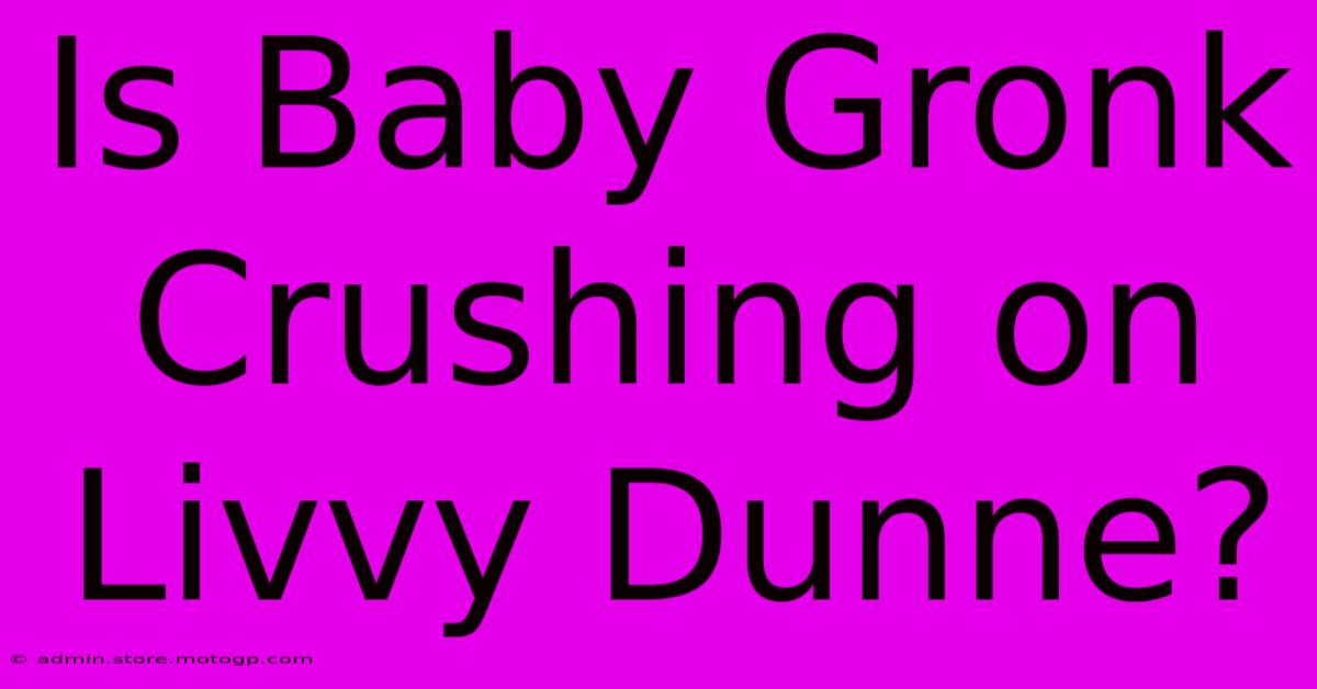 Is Baby Gronk Crushing On Livvy Dunne?