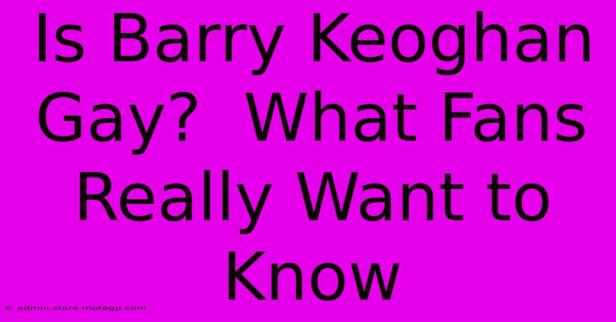 Is Barry Keoghan Gay?  What Fans Really Want To Know