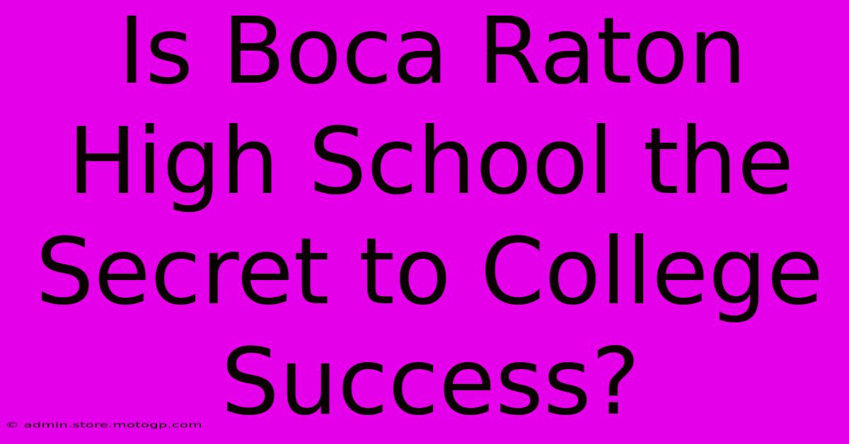 Is Boca Raton High School The Secret To College Success?