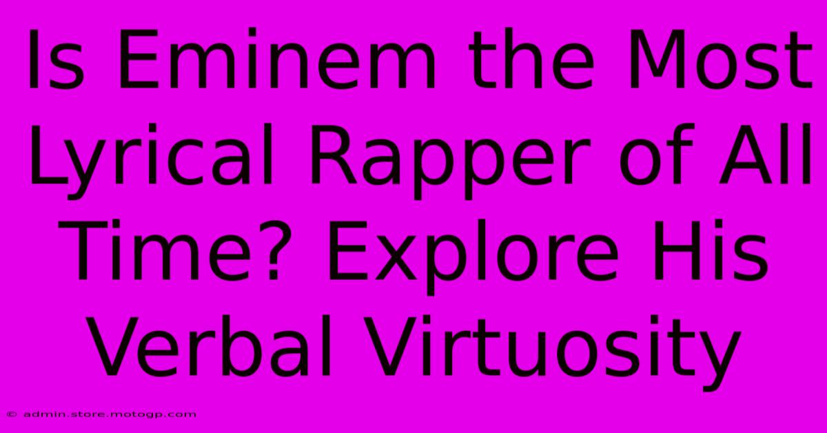 Is Eminem The Most Lyrical Rapper Of All Time? Explore His Verbal Virtuosity