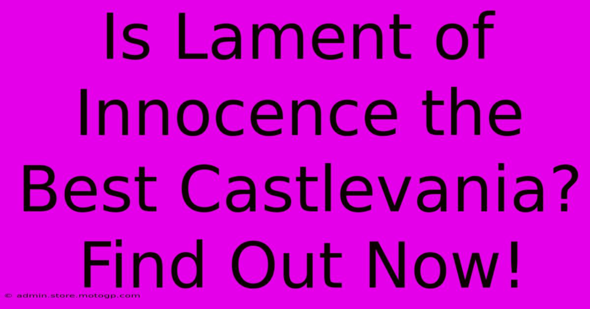 Is Lament Of Innocence The Best Castlevania? Find Out Now!