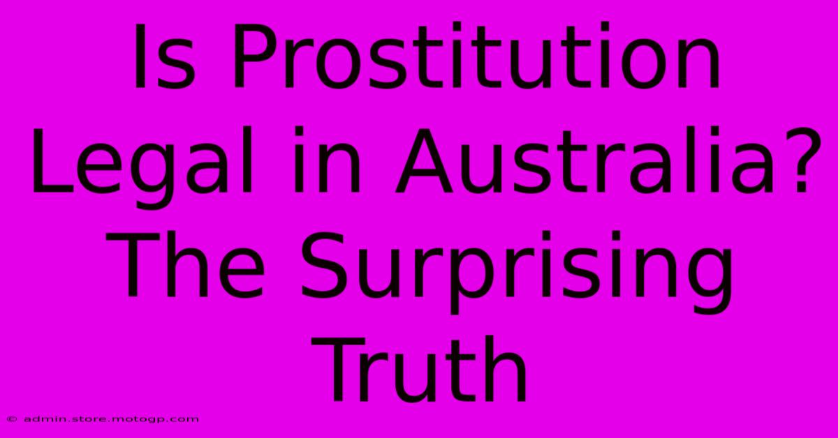 Is Prostitution Legal In Australia? The Surprising Truth