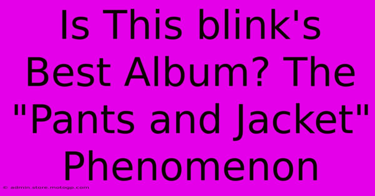 Is This Blink's Best Album? The 