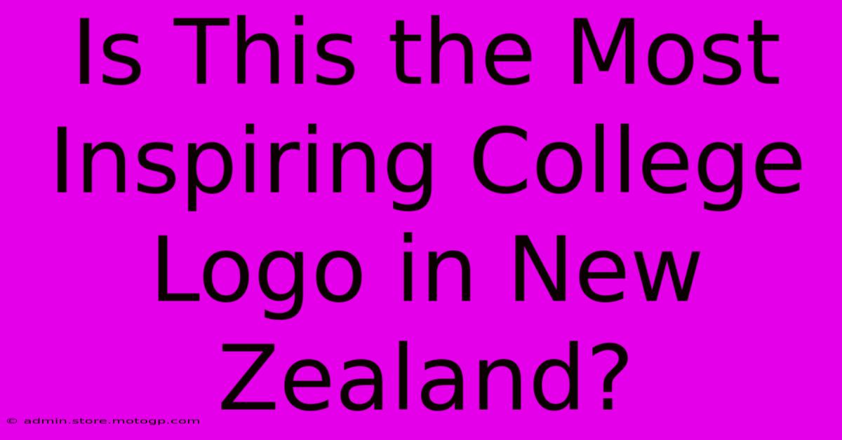 Is This The Most Inspiring College Logo In New Zealand?