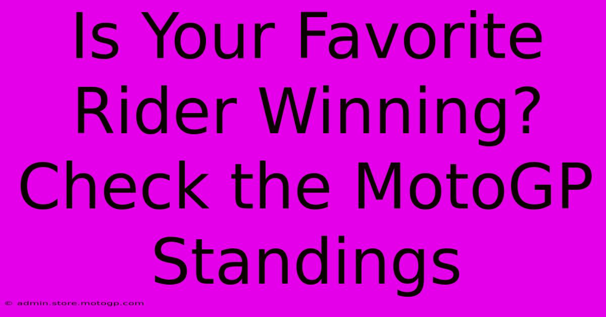 Is Your Favorite Rider Winning? Check The MotoGP Standings