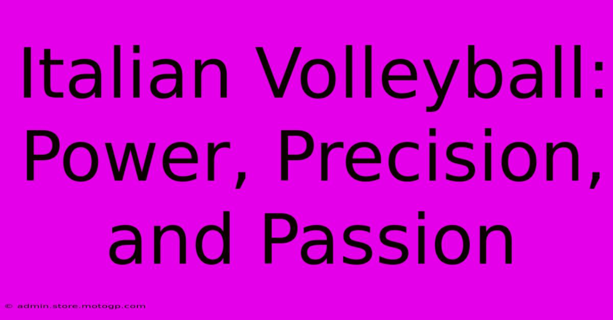 Italian Volleyball:  Power, Precision, And Passion