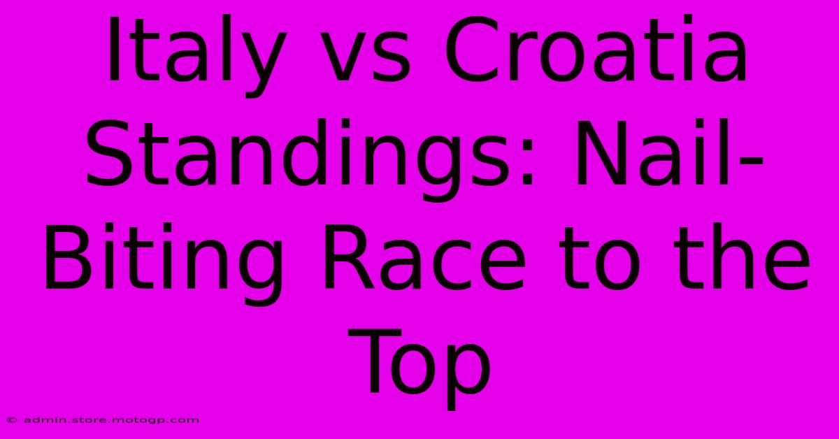 Italy Vs Croatia Standings: Nail-Biting Race To The Top