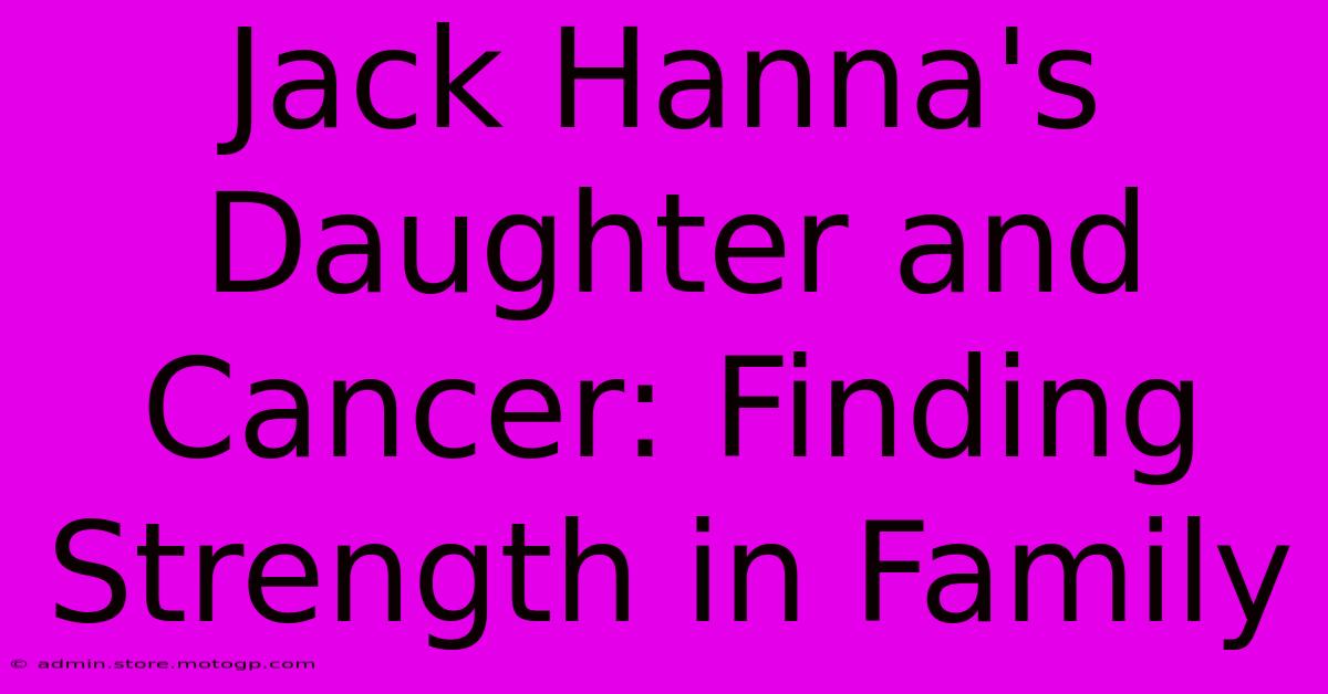 Jack Hanna's Daughter And Cancer: Finding Strength In Family 