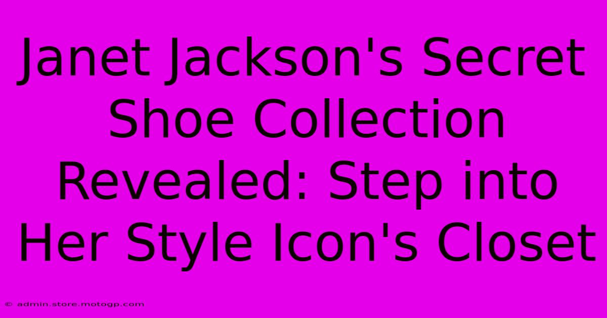 Janet Jackson's Secret Shoe Collection Revealed: Step Into Her Style Icon's Closet