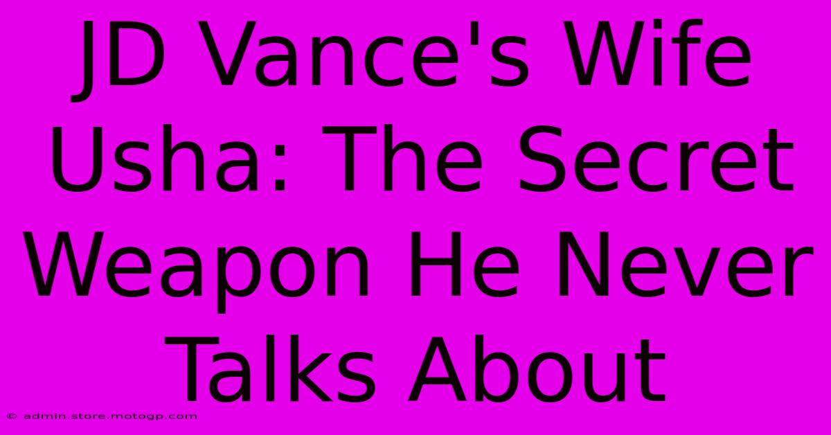 JD Vance's Wife Usha: The Secret Weapon He Never Talks About