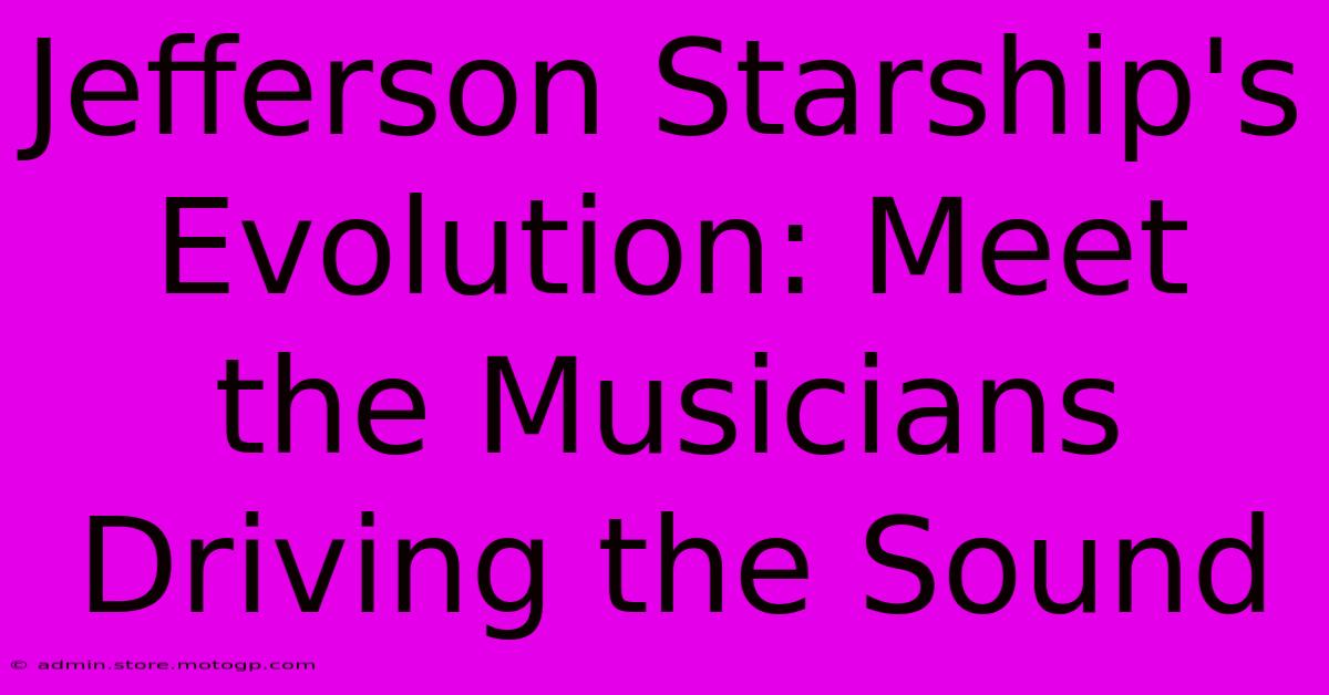 Jefferson Starship's Evolution: Meet The Musicians Driving The Sound