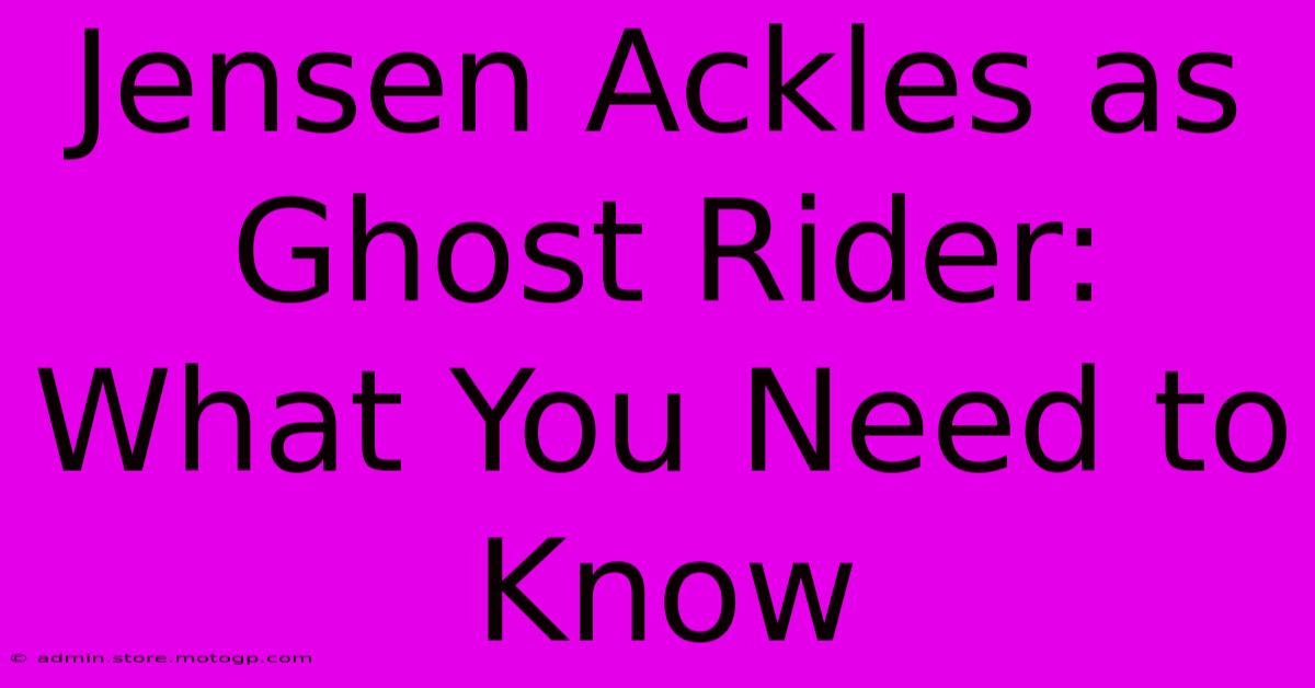 Jensen Ackles As Ghost Rider: What You Need To Know