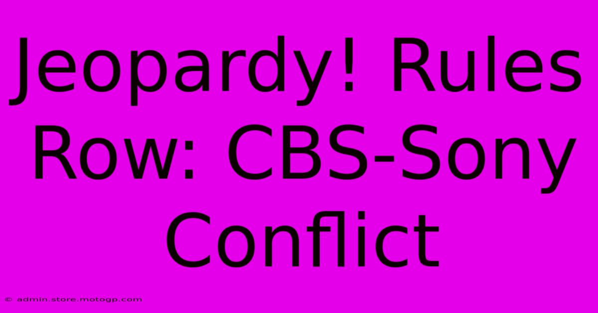 Jeopardy! Rules Row: CBS-Sony Conflict