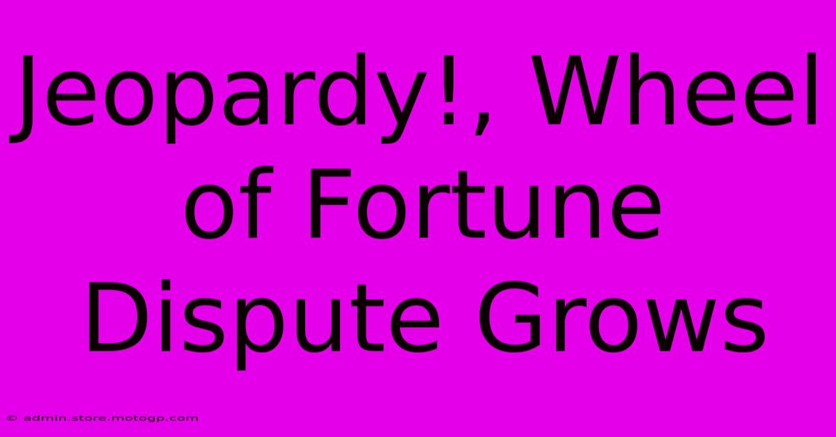 Jeopardy!, Wheel Of Fortune Dispute Grows