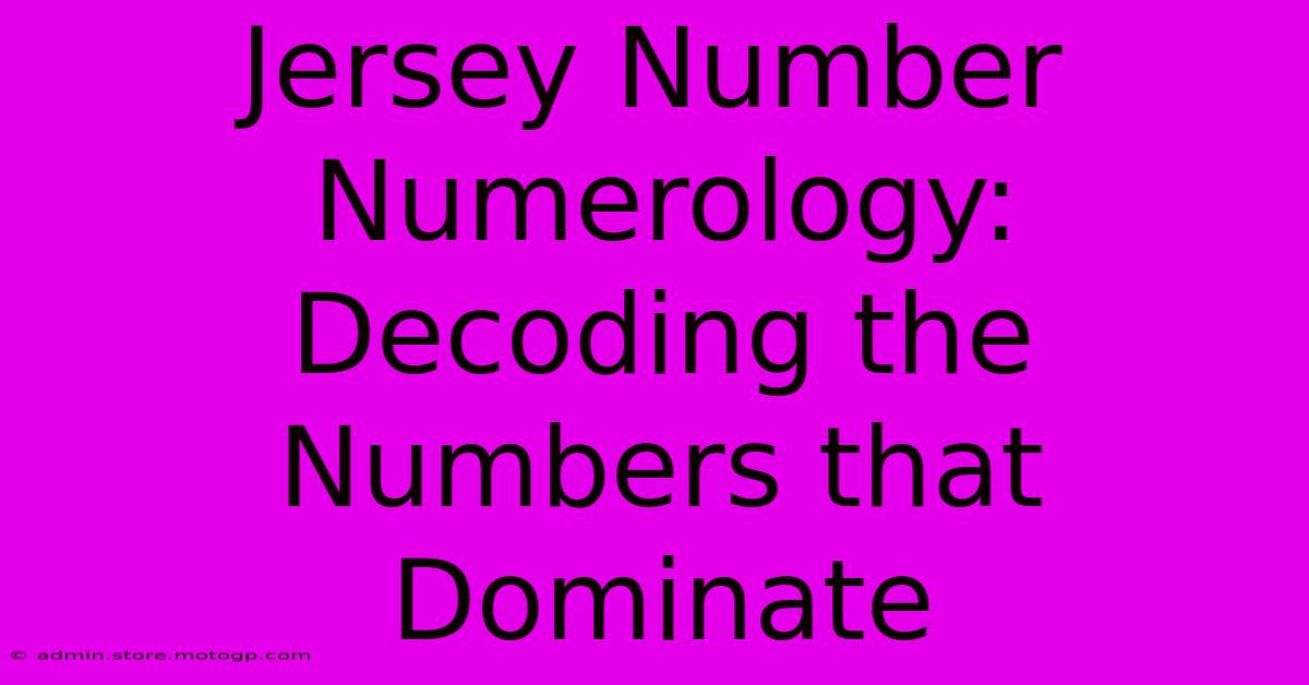 Jersey Number Numerology: Decoding The Numbers That Dominate